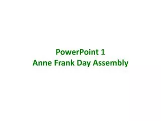 PowerPoint 1 Anne Frank Day Assembly