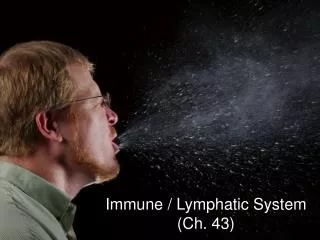 Immune / Lymphatic System (Ch. 43)