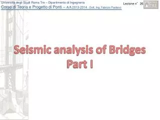 Seismic analysis of Bridges Part I