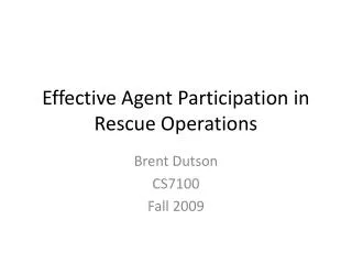 Effective Agent Participation in Rescue Operations