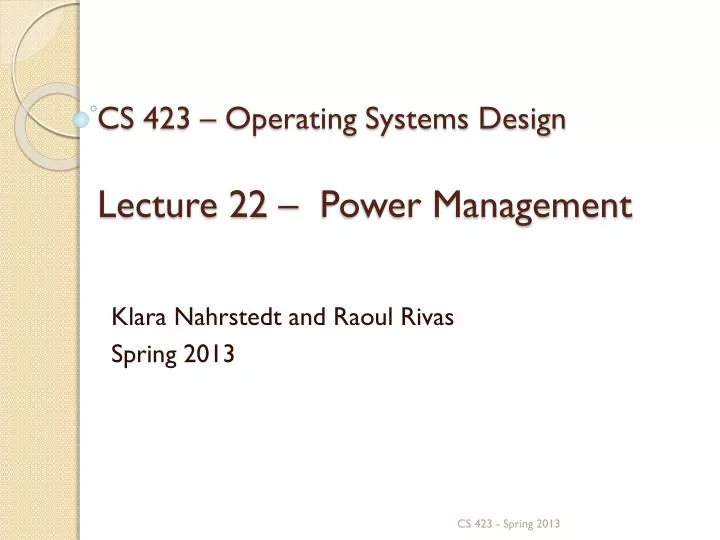 cs 423 operating systems design lecture 22 power management