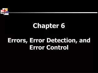 Chapter 6 Errors, Error Detection, and Error Control