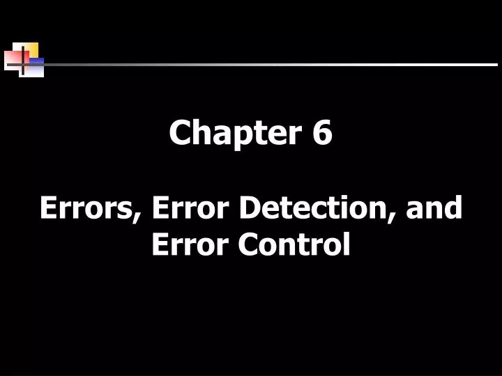 chapter 6 errors error detection and error control