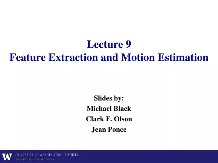 lecture 9 feature extraction and motion estimation