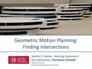 Geometric Motion Planning : Finding Intersections