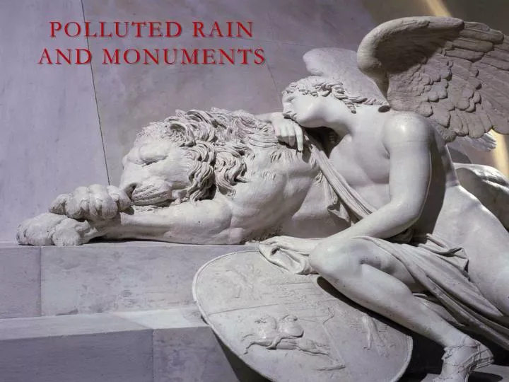 polluted rain and monuments