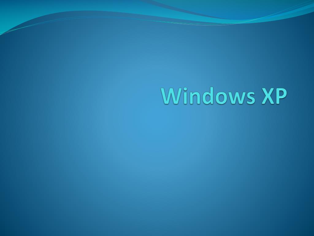 PPT - Windows XP PowerPoint Presentation, free download - ID:2393831