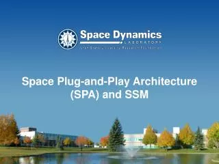 Space Plug-and-Play Architecture (SPA) and SSM