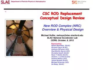 CSC ROD Replacement Conceptual Design Review New ROD Complex (NRC) Overview &amp; Physical D esign