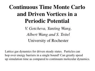 Continuous Time Monte Carlo and Driven Vortices in a Periodic Potential
