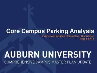 Core Campus Parking Analysis Executive Facilities Committee: Discussion FEB 7 2013