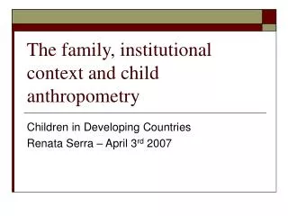 The family, institutional context and child anthropometry