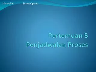 pertemuan 5 penjadwalan proses