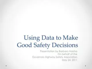 Using Data to Make Good Safety Decisions