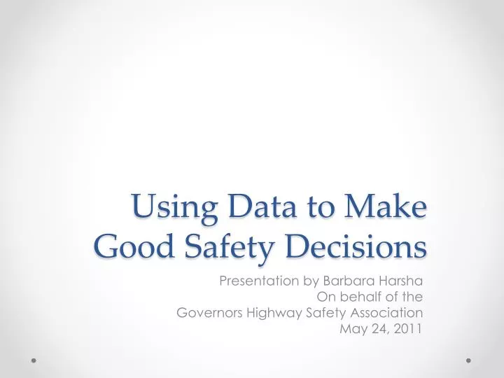 using data to make good safety decisions