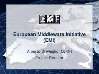 European Middleware Initiative (EMI)