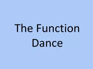 The Function Dance