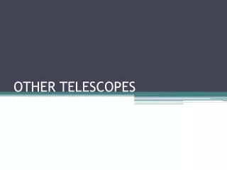 OTHER TELESCOPES