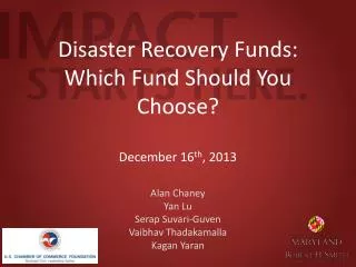 Disaster Recovery Funds: Which Fund Should You Choose? December 16 th , 2013