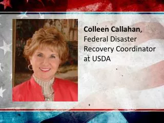 Colleen Callahan , Federal Disaster Recovery Coordinator at USDA