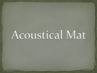 Acoustical Mat