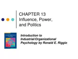 CHAPTER 13 Influence, Power, and Politics