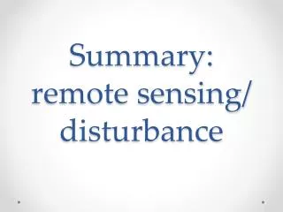 Summary: remote sensing/ disturbance