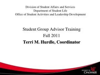 Student Group Advisor Training Fall 2011 Terri M. Hurdle, Coordinator