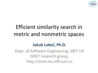 E fficient similarity search in metric and nonmetric spaces