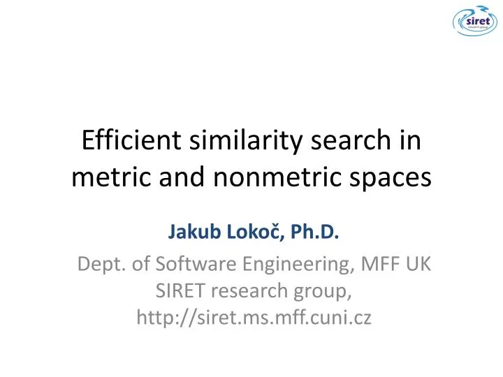 e fficient similarity search in metric and nonmetric spaces