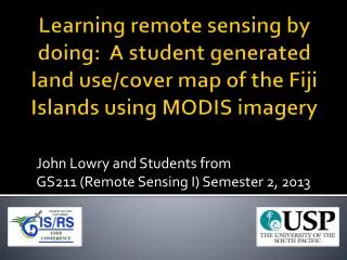 John Lowry and Students from GS211 (Remote Sensing I) Semester 2, 2013