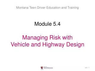 Module 5.4 Managing Risk with Vehicle and Highway Design