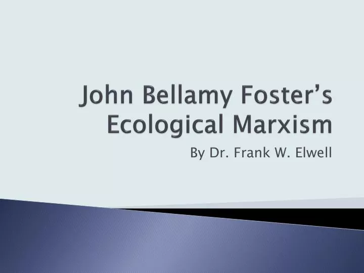 john bellamy foster s ecological marxism