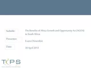 The Benefits of Africa Growth and Opportunity Act (AGOA) to South Africa Evans Chinembiri