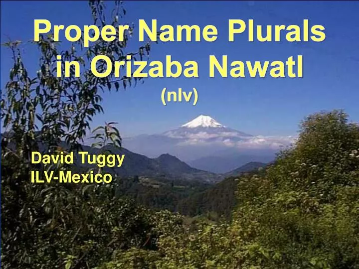 proper name plurals in orizaba nawatl nlv