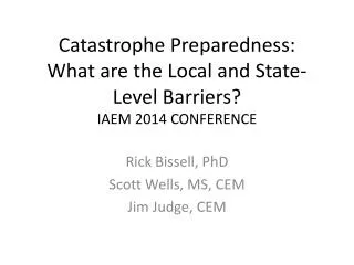 Catastrophe Preparedness: What are the Local and State-Level Barriers? IAEM 2014 CONFERENCE