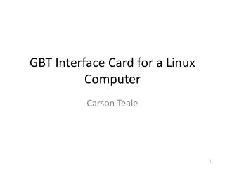 GBT Interface Card for a Linux Computer
