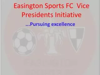 Easington Sports FC Vice Presidents Initiative