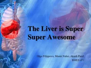 The Liver is Super Super Awesome