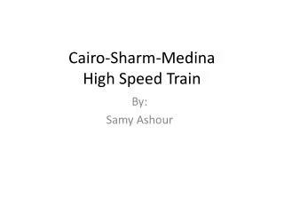 Cairo-Sharm-Medina High Speed Train