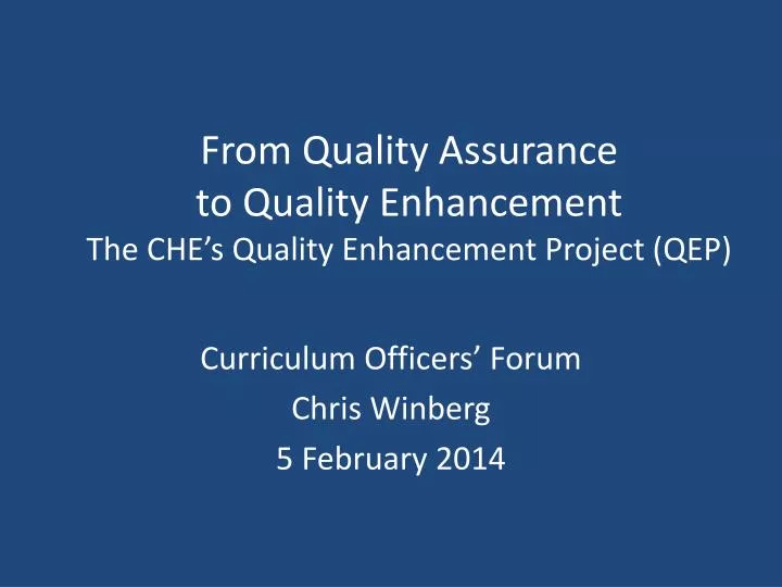 from quality assurance to quality enhancement the che s quality enhancement project qep