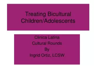 Treating Bicultural Children/Adolescents