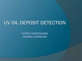 UV oil deposit detection Curtis Christiansen Desiree Cerretani