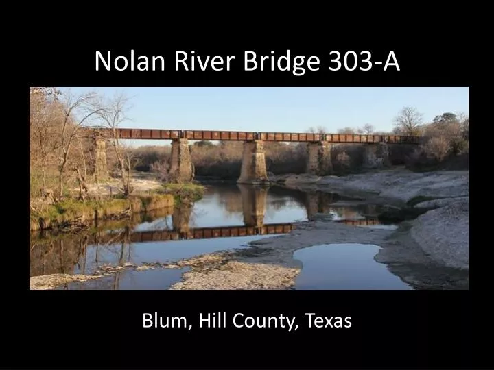 nolan river bridge 303 a