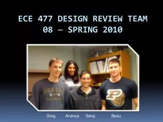 ECE 477 Design Review Team 08 ? Spring 2010