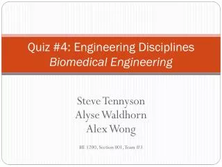 Quiz #4: Engineering Disciplines Biomedical Engineering
