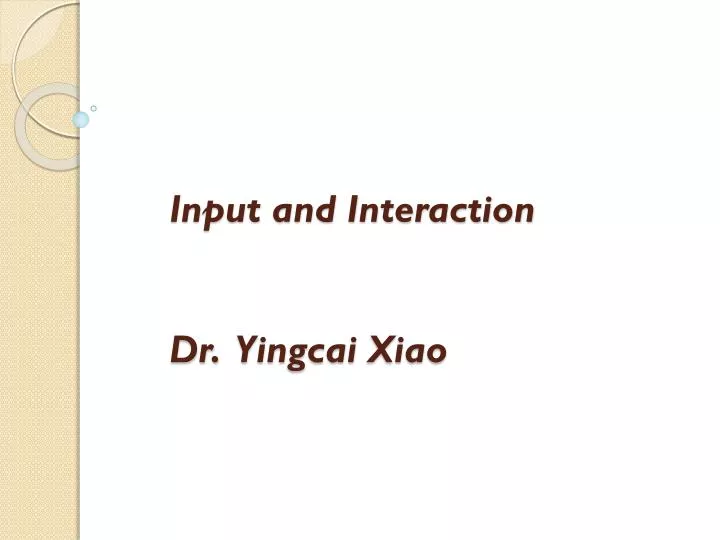 input and interaction dr yingcai xiao