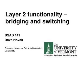 Layer 2 functionality – bridging and switching