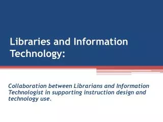 Libraries and Information Technology :