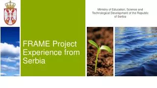 FRAME Project Experience from Serbia